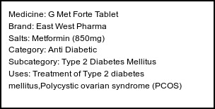 Information about G Met Forte Tablet (Brand: East West Pharma) - Uses: Treatment of Type 2 diabetes mellitus,Polycystic ovarian syndrome (PCOS)