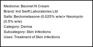 Information about Becmet N Cream (Brand: Ind Swift Laboratories Ltd) - Uses: Treatment of Skin infections
