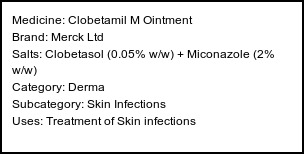 Information about Clobetamil M Ointment (Brand: Merck Ltd) - Uses: Treatment of Skin infections