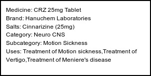 Information about CRZ 25mg Tablet (Brand: Hanuchem Laboratories) - Uses: Treatment of Motion sickness,Treatment of Vertigo,Treatment of Meniere's disease