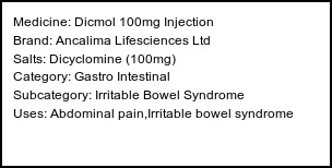 Information about Dicmol 100mg Injection (Brand: Ancalima Lifesciences Ltd) - Uses: Abdominal pain,Irritable bowel syndrome