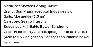 Information about Mozasef 2.5mg Tablet (Brand: Sun Pharmaceutical Industries Ltd) - Uses: Heartburn,Gastroesophageal reflux disease (Acid reflux),Indigestion,Constipation,Irritable bowel syndrome