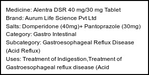 Information about Alentra DSR 40 mg/30 mg Tablet (Brand: Aurum Life Science Pvt Ltd) - Uses: Treatment of Indigestion,Treatment of Gastroesophageal reflux disease (Acid reflux),Treatment of Gastritis