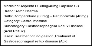 Information about Aspenta D 30mg/40mg Capsule SR (Brand: Aster Pharma) - Uses: Treatment of Indigestion,Treatment of Gastroesophageal reflux disease (Acid reflux),Treatment of Gastritis