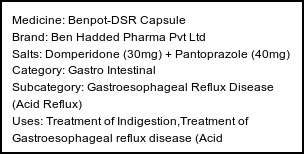 Information about Benpot-DSR Capsule (Brand: Ben Hadded Pharma Pvt Ltd) - Uses: Treatment of Indigestion,Treatment of Gastroesophageal reflux disease (Acid reflux),Treatment of Gastritis