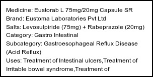 Information about Eustorab L 75mg/20mg Capsule SR (Brand: Eustoma Laboratories Pvt Ltd) - Uses: Treatment of Intestinal ulcers,Treatment of Irritable bowel syndrome,Treatment of Gastroesophageal reflux disease (Acid reflux)