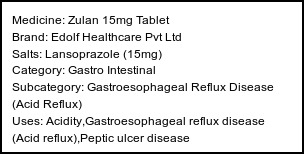Information about Zulan 15mg Tablet (Brand: Edolf Healthcare Pvt Ltd) - Uses: Acidity,Gastroesophageal reflux disease (Acid reflux),Peptic ulcer disease