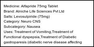 Information about Alfapride 75mg Tablet (Brand: Alniche Life Sciences Pvt Ltd) - Uses: Treatment of Vomiting,Treatment of Functional dyspepsia,Treatment of Diabetic gastroparesis (diabetic nerve disease affecting stomach),Treatment of Nausea