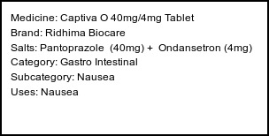 Information about Captiva O 40mg/4mg Tablet (Brand: Ridhima Biocare) - Uses: Nausea