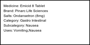 Information about Emicid 8 Tablet (Brand: Pinarc Life Sciences) - Uses: Vomiting,Nausea