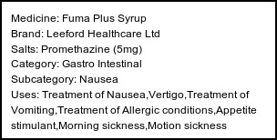 Information about Fuma Plus Syrup (Brand: Leeford Healthcare Ltd) - Uses: Treatment of Nausea,Vertigo,Treatment of Vomiting,Treatment of Allergic conditions,Appetite stimulant,Morning sickness,Motion sickness