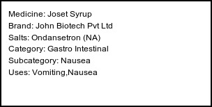 Information about Joset Syrup (Brand: John Biotech Pvt Ltd) - Uses: Vomiting,Nausea