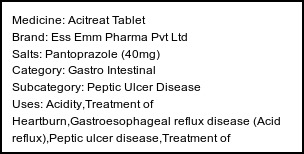 Information about Acitreat Tablet (Brand: Ess Emm Pharma Pvt Ltd) - Uses: Acidity,Treatment of Heartburn,Gastroesophageal reflux disease (Acid reflux),Peptic ulcer disease,Treatment of Zollinger-Ellison syndrome