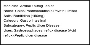 Information about Actiloc 150mg Tablet (Brand: Coles Pharmaceuticals Private Limited) - Uses: Gastroesophageal reflux disease (Acid reflux),Peptic ulcer disease