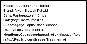 Information about Arpan 40mg Tablet (Brand: Aryan Biotech Pvt Ltd) - Uses: Acidity,Treatment of Heartburn,Gastroesophageal reflux disease (Acid reflux),Peptic ulcer disease,Treatment of Zollinger-Ellison syndrome