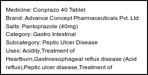 Information about Conprazo 40 Tablet (Brand: Advance Concept Pharmaceuticals Pvt. Ltd.) - Uses: Acidity,Treatment of Heartburn,Gastroesophageal reflux disease (Acid reflux),Peptic ulcer disease,Treatment of Zollinger-Ellison syndrome
