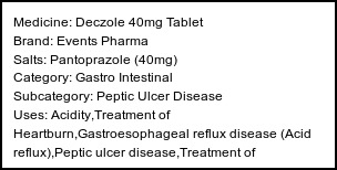 Information about Deczole 40mg Tablet (Brand: Events Pharma) - Uses: Acidity,Treatment of Heartburn,Gastroesophageal reflux disease (Acid reflux),Peptic ulcer disease,Treatment of Zollinger-Ellison syndrome