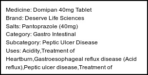 Information about Domipan 40mg Tablet (Brand: Deserve Life Sciences) - Uses: Acidity,Treatment of Heartburn,Gastroesophageal reflux disease (Acid reflux),Peptic ulcer disease,Treatment of Zollinger-Ellison syndrome