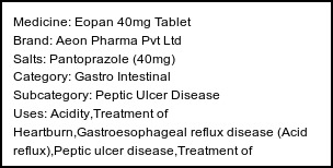 Information about Eopan 40mg Tablet (Brand: Aeon Pharma Pvt Ltd) - Uses: Acidity,Treatment of Heartburn,Gastroesophageal reflux disease (Acid reflux),Peptic ulcer disease,Treatment of Zollinger-Ellison syndrome