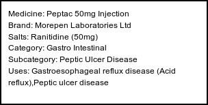 Information about Peptac 50mg Injection (Brand: Morepen Laboratories Ltd) - Uses: Gastroesophageal reflux disease (Acid reflux),Peptic ulcer disease
