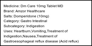 Information about Dm Care 10mg Tablet MD (Brand: Amzor Healthcare) - Uses: Heartburn,Vomiting,Treatment of Indigestion,Nausea,Treatment of Gastroesophageal reflux disease (Acid reflux)