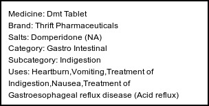 Information about Dmt Tablet (Brand: Thrift Pharmaceuticals) - Uses: Heartburn,Vomiting,Treatment of Indigestion,Nausea,Treatment of Gastroesophageal reflux disease (Acid reflux)