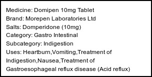Information about Domipen 10mg Tablet (Brand: Morepen Laboratories Ltd) - Uses: Heartburn,Vomiting,Treatment of Indigestion,Nausea,Treatment of Gastroesophageal reflux disease (Acid reflux)