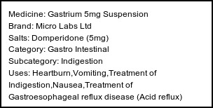 Information about Gastrium 5mg Suspension (Brand: Micro Labs Ltd) - Uses: Heartburn,Vomiting,Treatment of Indigestion,Nausea,Treatment of Gastroesophageal reflux disease (Acid reflux)