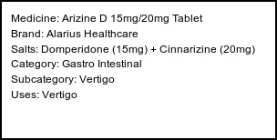 Information about Arizine D 15mg/20mg Tablet (Brand: Alarius Healthcare) - Uses: Vertigo