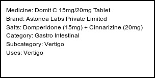 Information about Domit C 15mg/20mg Tablet (Brand: Astonea Labs Private Limited) - Uses: Vertigo