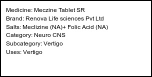 Information about Meczine Tablet SR (Brand: Renova Life sciences Pvt Ltd) - Uses: Vertigo