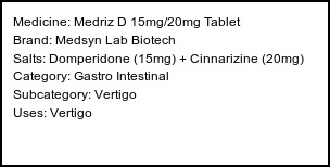 Information about Medriz D 15mg/20mg Tablet (Brand: Medsyn Lab Biotech) - Uses: Vertigo