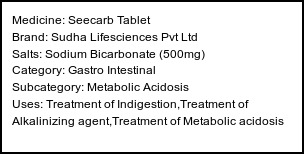 Information about Seecarb Tablet (Brand: Sudha Lifesciences Pvt Ltd) - Uses: Treatment of Indigestion,Treatment of Alkalinizing agent,Treatment of Metabolic acidosis