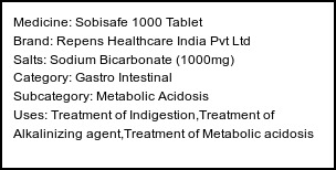 Information about Sobisafe 1000 Tablet (Brand: Repens Healthcare India Pvt Ltd) - Uses: Treatment of Indigestion,Treatment of Alkalinizing agent,Treatment of Metabolic acidosis