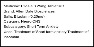 Information about Etidale 0.25mg Tablet MD (Brand: Allen Dale Biosciences) - Uses: Treatment of Short term anxiety,Treatment of Insomnia