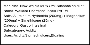 Information about New Walsid MPS Oral Suspension Mint (Brand: Wallace Pharmaceuticals Pvt Ltd) - Uses: Acidity,Stomach ulcers,Bloating