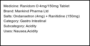 Information about Ranidom O 4mg/150mg Tablet (Brand: Mankind Pharma Ltd) - Uses: Nausea,Acidity