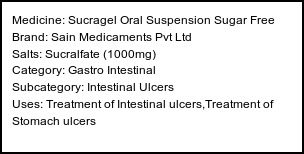 Information about Sucragel Oral Suspension Sugar Free (Brand: Sain Medicaments Pvt Ltd) - Uses: Treatment of Intestinal ulcers,Treatment of Stomach ulcers