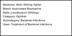 Information about Ablin 500mg Tablet (Brand: Associated Biopharma) - Uses: Treatment of Bacterial infections