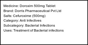 Information about Doroxim 500mg Tablet (Brand: Dorris Pharmaceutical Pvt Ltd) - Uses: Treatment of Bacterial infections