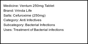 Information about Ventum 250mg Tablet (Brand: Vrinda Life) - Uses: Treatment of Bacterial infections