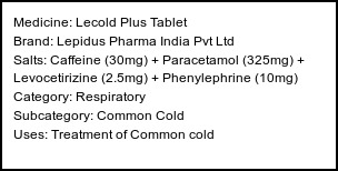 Information about Lecold Plus Tablet (Brand: Lepidus Pharma India Pvt Ltd) - Uses: Treatment of Common cold