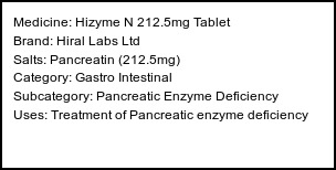 Information about Hizyme N 212.5mg Tablet (Brand: Hiral Labs Ltd) - Uses: Treatment of Pancreatic enzyme deficiency