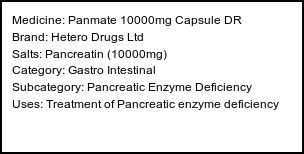 Information about Panmate 10000mg Capsule DR (Brand: Hetero Drugs Ltd) - Uses: Treatment of Pancreatic enzyme deficiency
