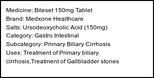 Information about Bileset 150mg Tablet (Brand: Medxone Healthcare) - Uses: Treatment of Primary biliary cirrhosis,Treatment of Gallbladder stones