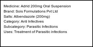 Information about Adrid 200mg Oral Suspension (Brand: Sois Formulations Pvt Ltd) - Uses: Treatment of Parasitic infections