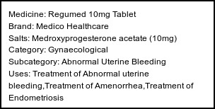 Information about Regumed 10mg Tablet (Brand: Medico Healthcare) - Uses: Treatment of Abnormal uterine bleeding,Treatment of Amenorrhea,Treatment of Endometriosis