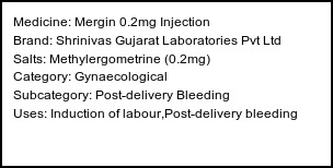 Information about Mergin 0.2mg Injection (Brand: Shrinivas Gujarat Laboratories Pvt Ltd) - Uses: Induction of labour,Post-delivery bleeding