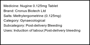 Information about Nugine 0.125mg Tablet (Brand: Cronus Biotech Ltd) - Uses: Induction of labour,Post-delivery bleeding