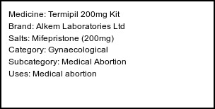 Information about Termipil 200mg Kit (Brand: Alkem Laboratories Ltd) - Uses: Medical abortion
